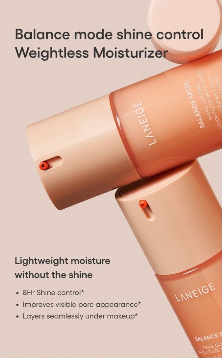 LANEIGE Balance Mode Shine Control Weightless Moisturizer official panel: Balance mode shine control Weightless Moisturizer Lightweight moisture without the shine 8Hr Shine control* Improves visible pore appearance* Layers seamlessly under makeup*