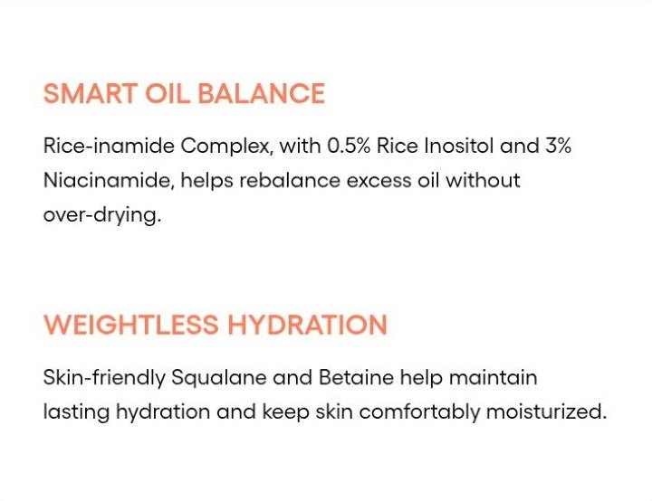 LANEIGE Balance Mode Shine Control Weightless Moisturizer official panel: SMART OIL BALANCE Rice-inamide Complex, with 0.5% Rice Inositol and 3% Niacinamide, helps rebalance excess oil without over-drying. WEIGHTLESS HYDRATION Skin-friendly Squalane and Betaine help maintain lasting hydration and keep skin comfortably moisturized.