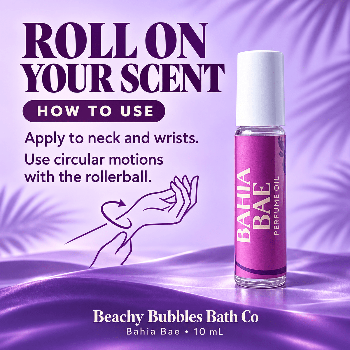 How to use Bahia Bae perfume oil: apply to neck and wrists using circular motions with the rollerball.