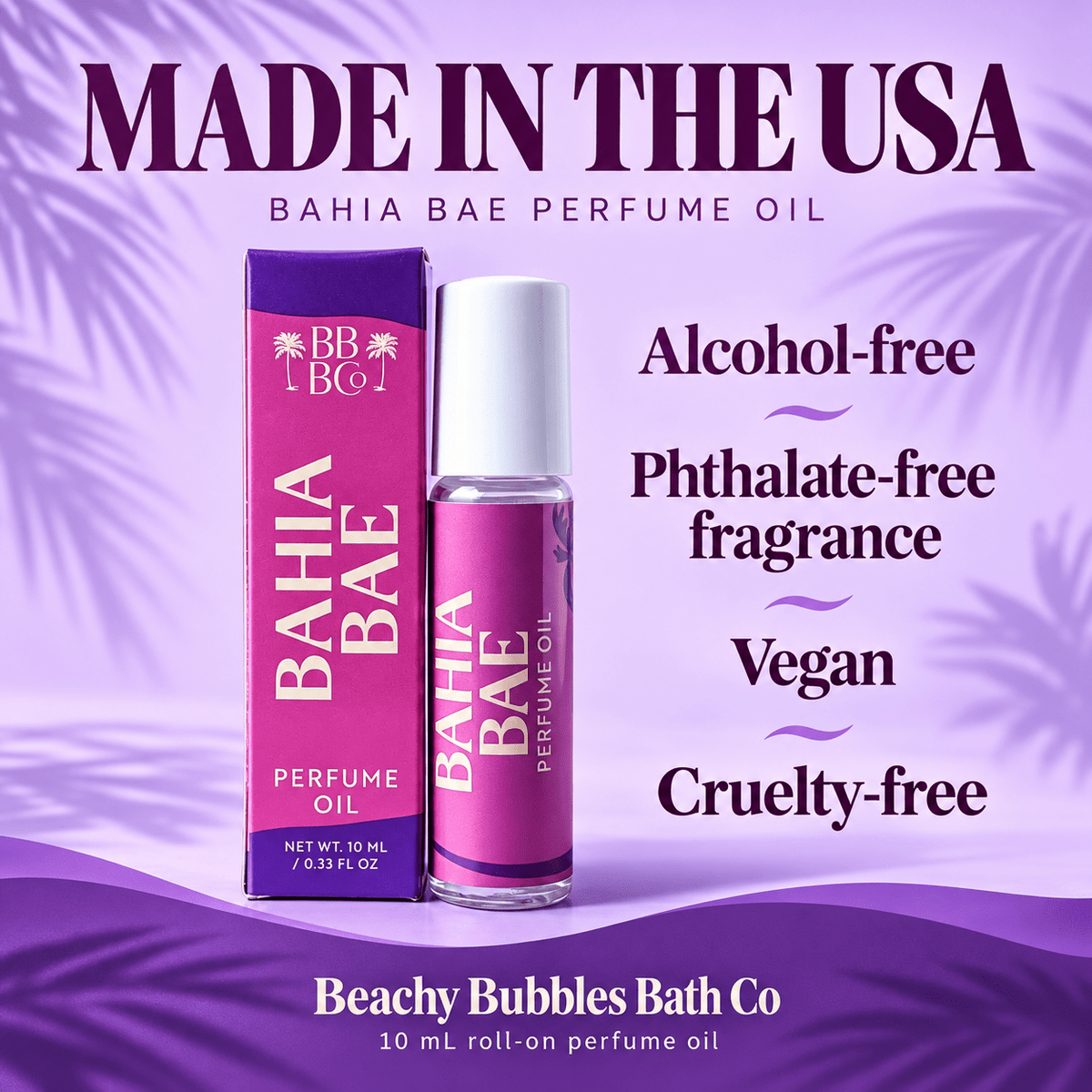 Bahia Bae perfume oil is made in the USA, alcohol-free, vegan, and cruelty-free, with phthalate-free fragrance.