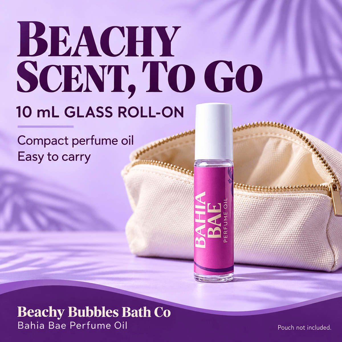 Portable 10 mL Bahia Bae glass perfume oil roller beside an ivory cosmetic pouch; pouch not included.