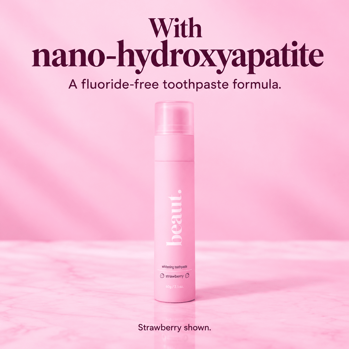 beaut. Whitening Toothpaste: Nano-hydroxyapatite fluoride-free formula; authentic logo