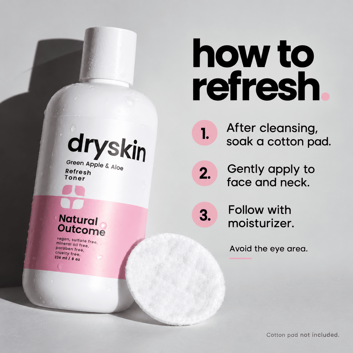 Refresh Toner directions: apply with cotton pad to face and neck after cleansing, avoid eyes, then moisturize