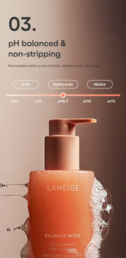 LANEIGE Balance Mode Rice Foaming Deep Cleanser official panel: 03. pH balanced & non-stripping Formulated within a skin-friendly, slightly acidic pH range