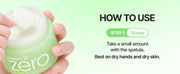 BANILA CO Clean It Zero Tea Tree-EX Pore Clarifying how to use step 1 scoop onto dry hands