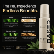 BASED Curl Mousse key ingredients Agave Hydrolyzed Rice Protein Bamboo Extract and Marshmallow Root