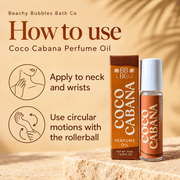 How to use Beachy Bubbles Bath Co Coco Cabana Perfume Oil: apply to neck and wrists using circular motions with the rollerball.