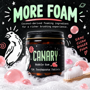 Canary Bubble Gum Toothpaste Tablets more foam infographic