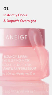 LANEIGE Bouncy & Firm Eye Sleeping Mask: point 1 cooling depuffing manufacturer information