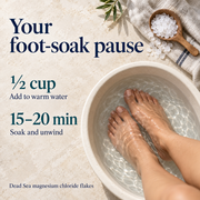 Foot-soak directions: half cup of magnesium flakes in warm water for 15 to 20 minutes