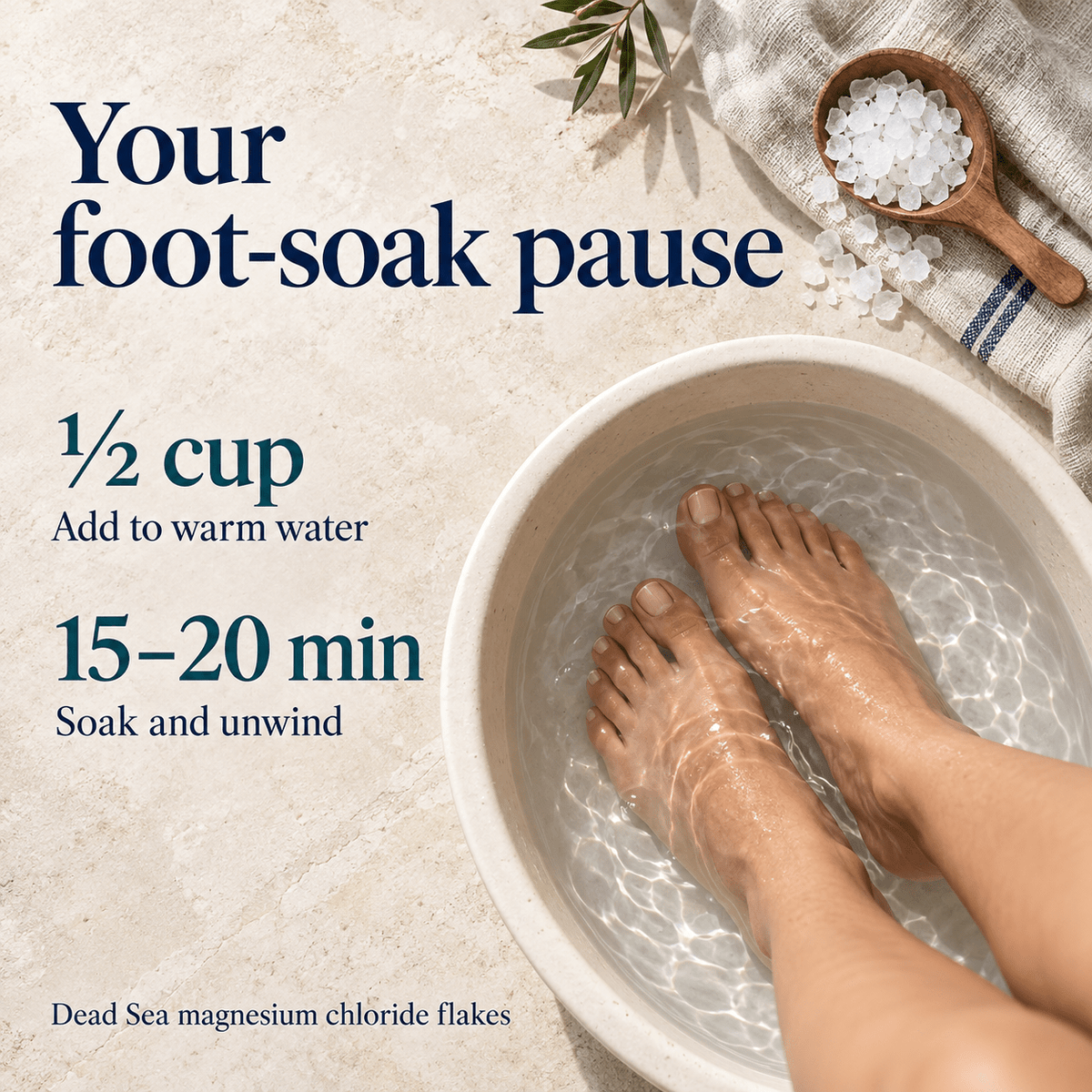 Foot-soak directions: half cup of magnesium flakes in warm water for 15 to 20 minutes