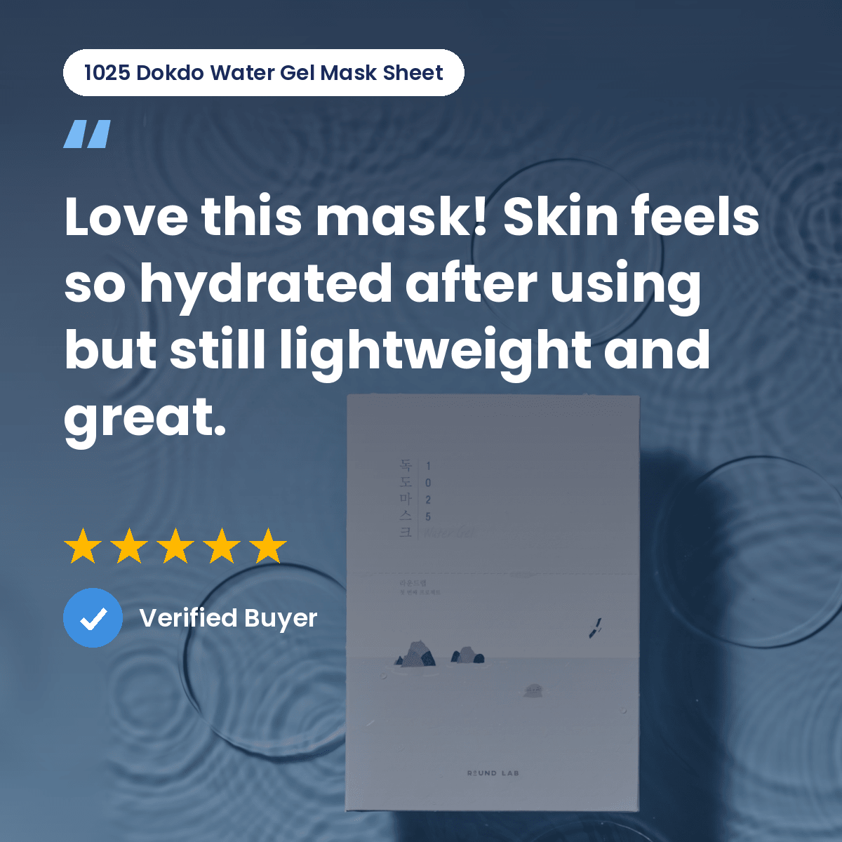 ROUND LAB 1025 Dokdo Water Gel Mask: Customer hydration review from Round Lab's official gallery